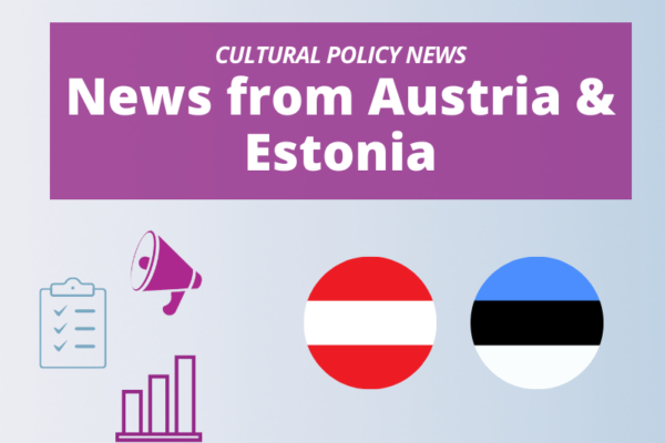 News from Austria & Estonia: Cultural Policy Guidelines & Creative Work Fees