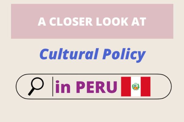 A Closer Look at Cultural Policy in Peru